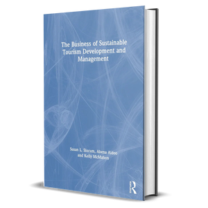 The Business of Sustainable Tourism Development and Management
