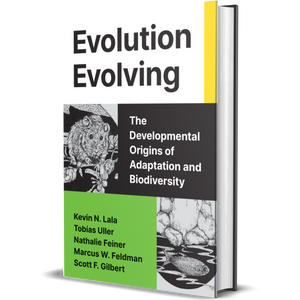 Evolution Evolving The Developmental Origins of Adaptation and Biodiversity