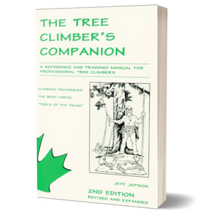 The Tree Climber's Companion: A Reference And Training Manual For Professional Tree Climbers