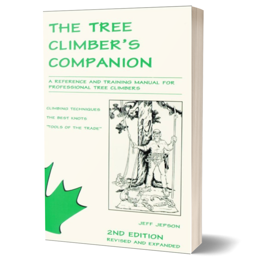 The Tree Climber's Companion: A Reference And Training Manual For Professional Tree Climbers