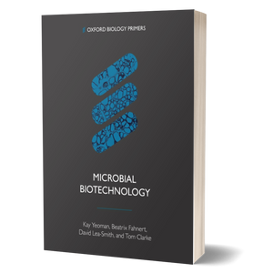 Microbial Biotechnology (Oxford Biology Primers)