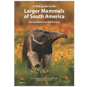 A Field Guide to the Larger Mammals of South America