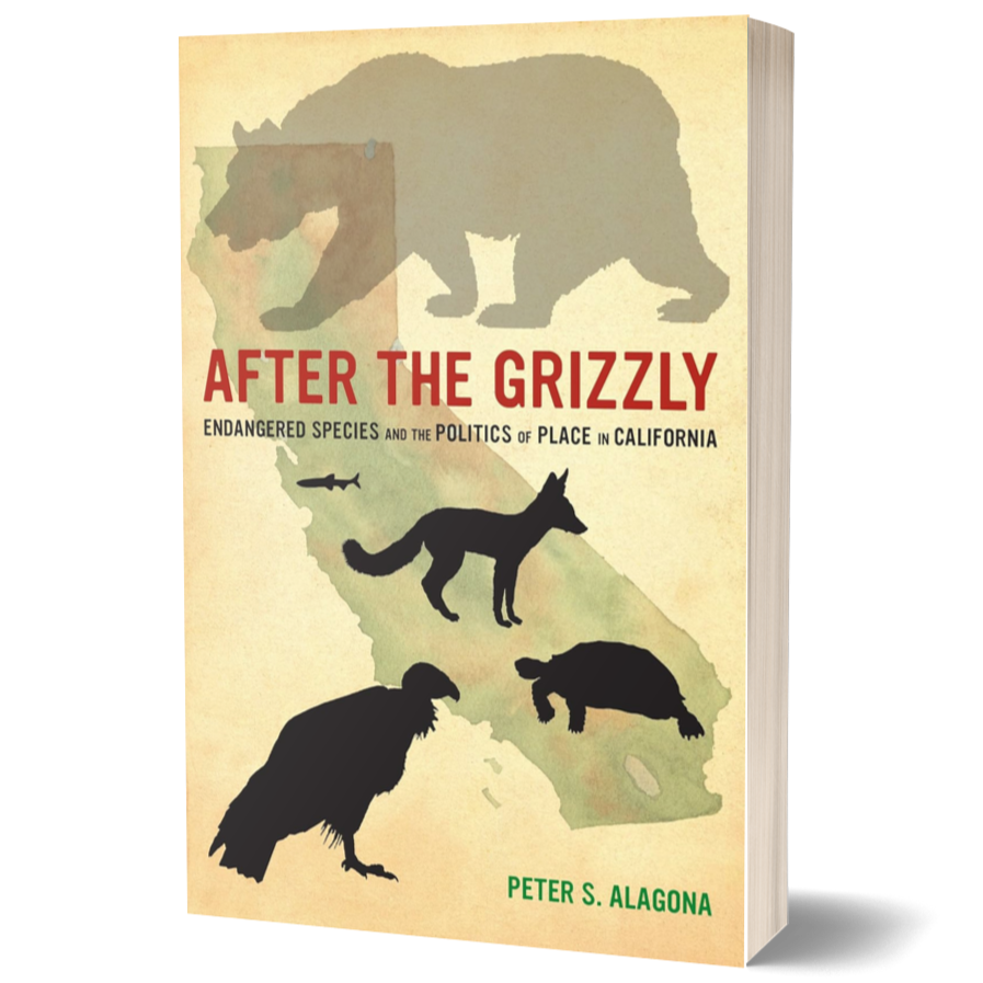 After the Grizzly: Endangered Species and the Politics of Place in California