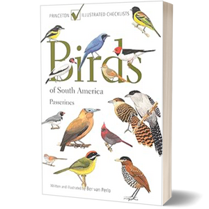 Birds of South America: Passerines (Princeton Illustrated Checklists)