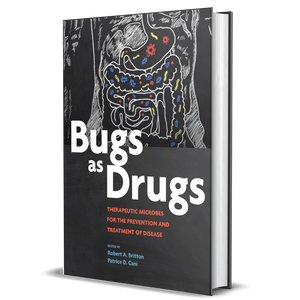 Bugs as Drugs: Therapeutic Microbes for Prevention and Treatment of Disease
