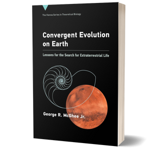 Convergent Evolution on Earth: Lessons for the Search for Extraterrestrial Life (Vienna Series in Theoretical Biology)