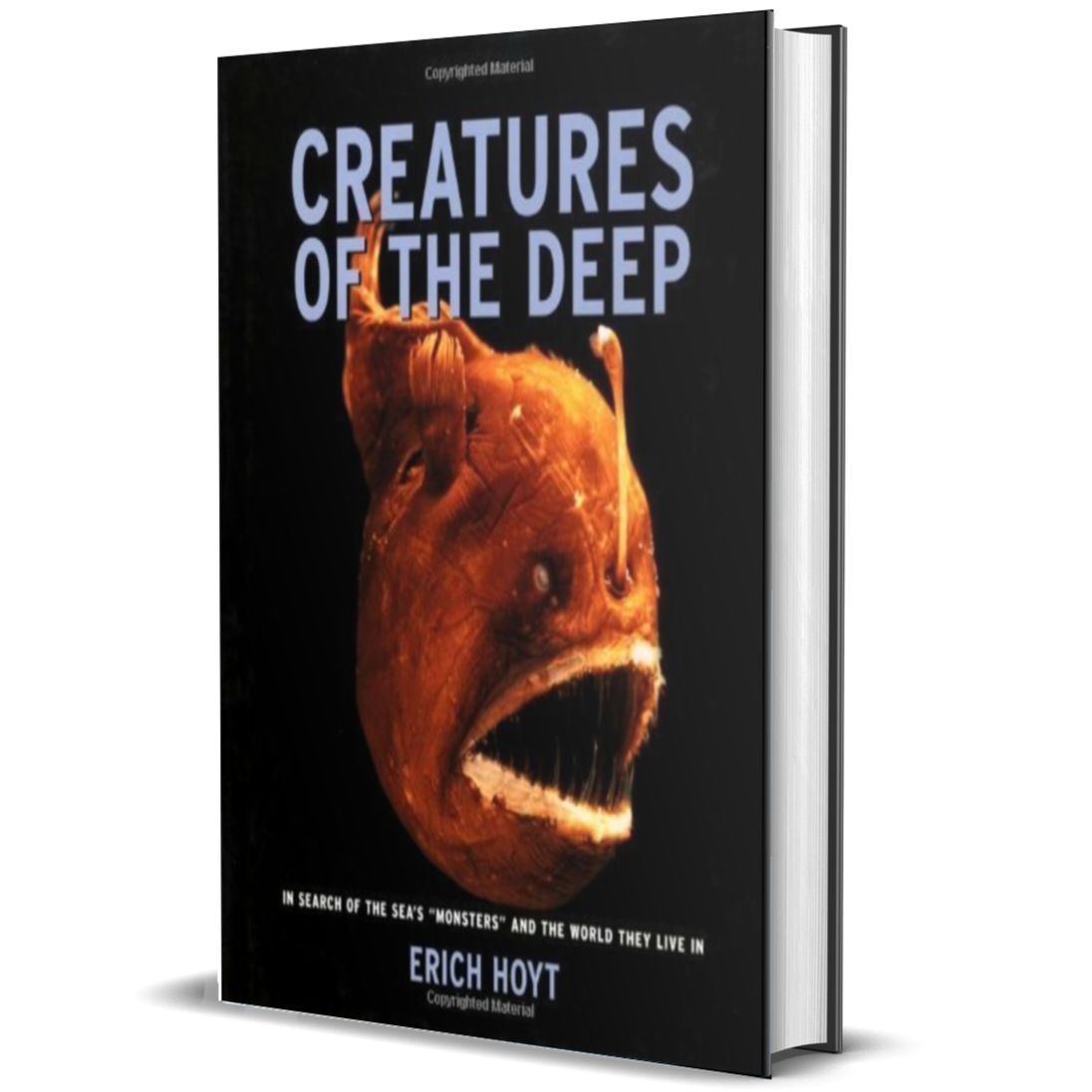 Creatures of the Deep: In Search of the Sea's Monsters and the World They Live In