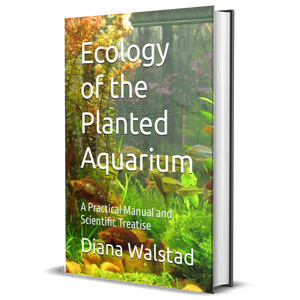 Ecology of the Planted Aquarium: A Practical Manual and Scientific Treatise