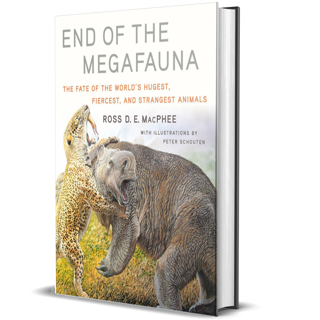End of the Megafauna: The Fate of the World's Hugest, Fiercest, and Strangest Animals