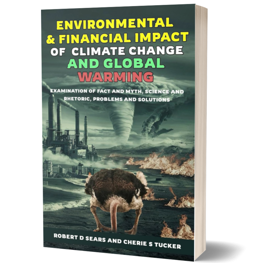 Environmental and Financial Impact of Climate Change and Global Warming: Examination of Fact and Myth, Science and Rhetoric, Problems and Solutions