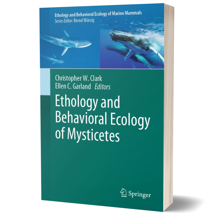 Ethology and Behavioral Ecology of Mysticetes (Ethology and Behavioral Ecology of Marine Mammals)