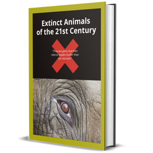 Extinct Animals of the 21st Century: Extinct Animals of the 21st Century | Animals Gone Extinct Book | Extinct Species Guide (Endangered and Extinct Species Guide 1)