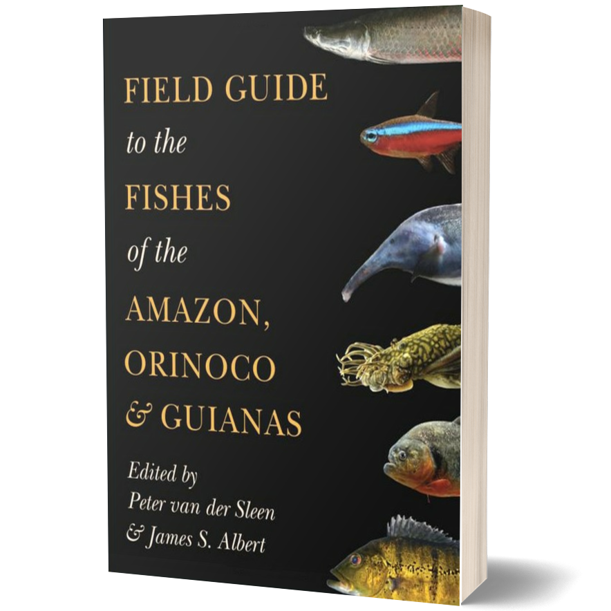 Field Guide to the Fishes of the Amazon, Orinoco, and Guianas (Princeton Field Guides)