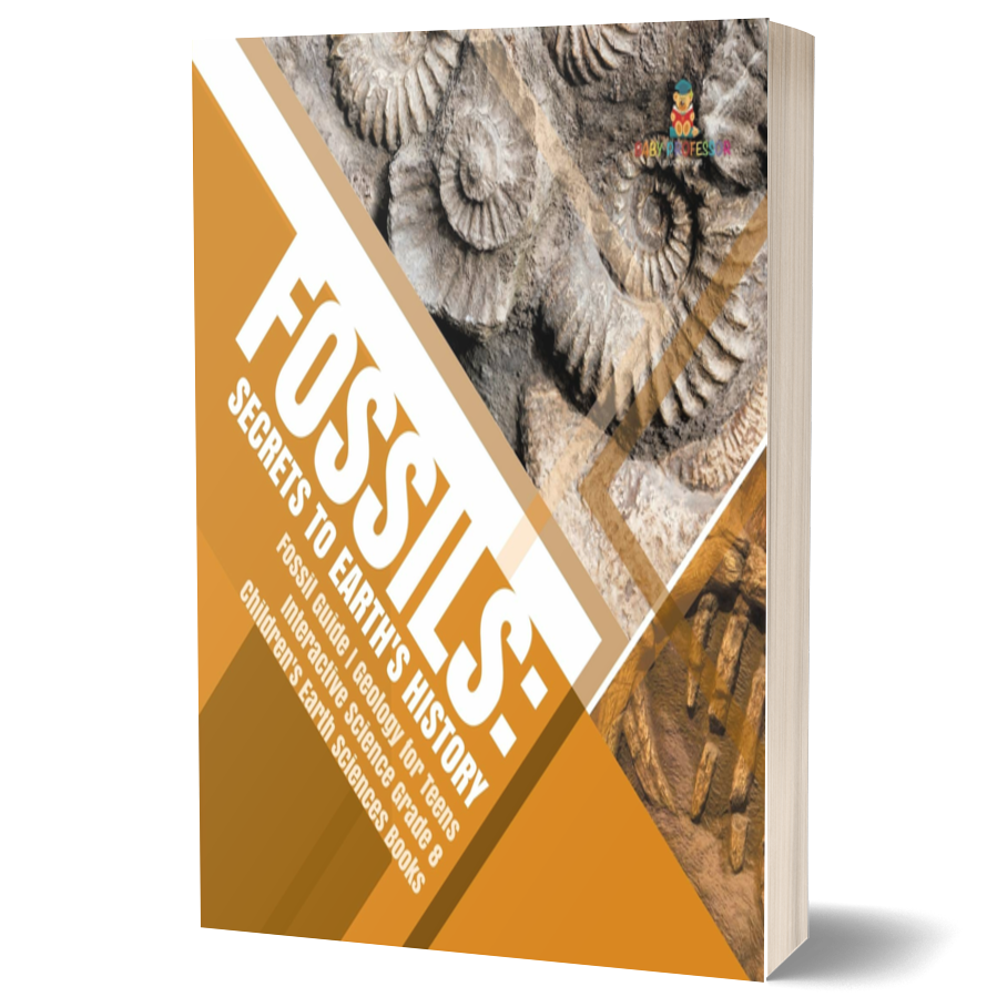 Fossils: Secrets to Earth's History, Fossil Guide, Geology for Teens, Interactive Science Grade 8, Children's Earth Sciences Books