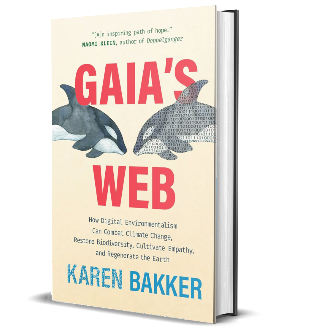 Gaia's Web: How Digital Environmentalism Can Combat Climate Change, Restore Biodiversity, Cultivate Empathy, and Regenerate the Earth