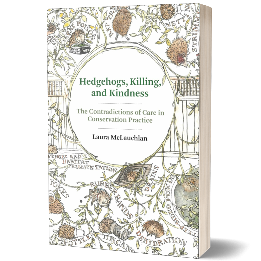 Hedgehogs, Killing, and Kindness: The Contradictions of Care in Conservation Practice
