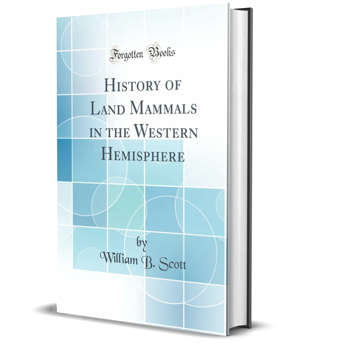 History of Land Mammals in the Western Hemisphere (Classic Reprint)