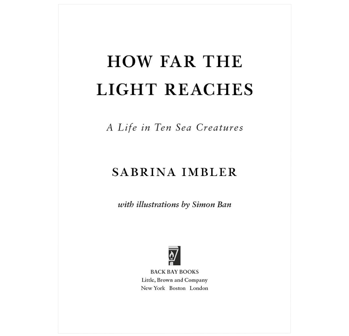 How Far the Light Reaches: A Life in Ten Sea Creatures
