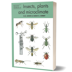 Insects, Plants and Microclimate (Naturalists' Handbooks)