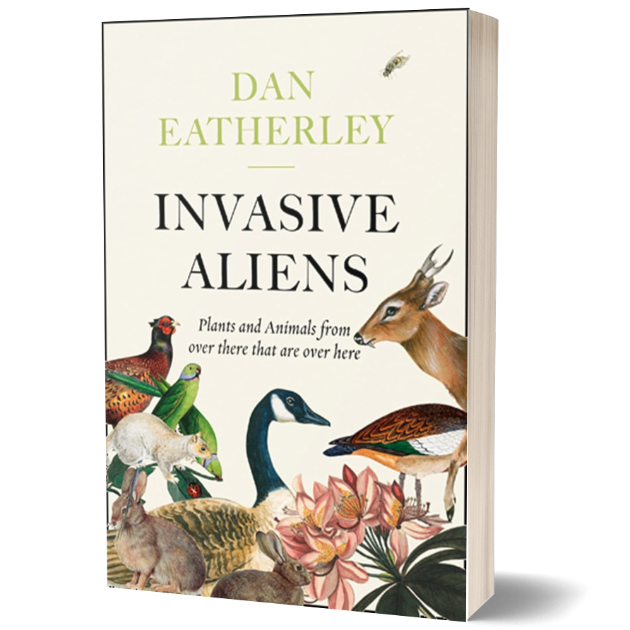 Invasive Aliens: The Plants and Animals from Over There that Are over Here - The Sunday Times, Telegraph and Waterstones Book of the Year