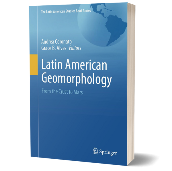 Latin American Geomorphology: From the Crust to Mars (The Latin Americ ...