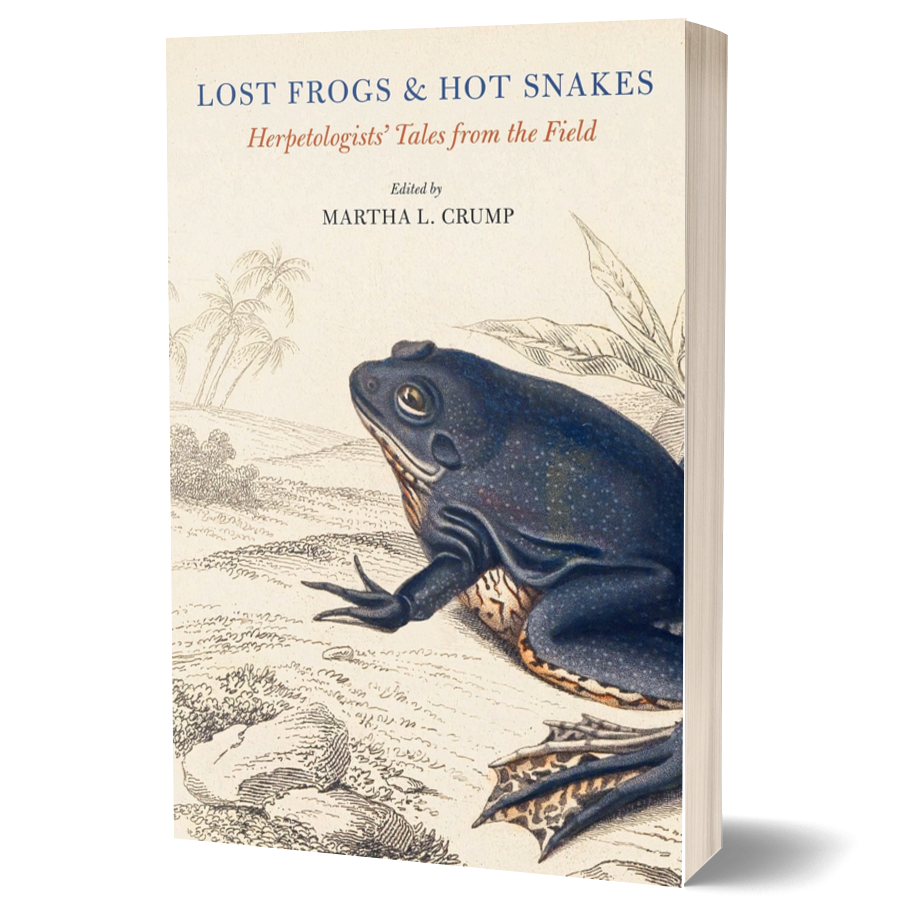 Lost Frogs and Hot Snakes: Herpetologists' Tales from the Field