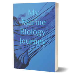 Marine Biology Journal - My Marine Biology Journey - An Educational Journal Full of Facts for the Marine Biology Student (Marine Life)