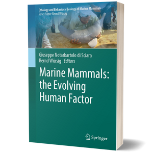 Marine Mammals: The Evolving Human Factor (Ethology and Behavioral Ecology of Marine Mammals)