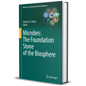 Microbes: The Foundation Stone of the Biosphere (Advances in Environmental Microbiology, 8)