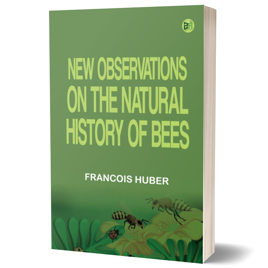 New Observations on the Natural History of Bees