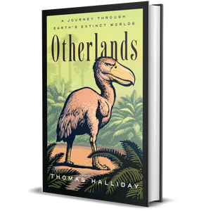 Otherlands: A Journey through Earth's Extinct Worlds