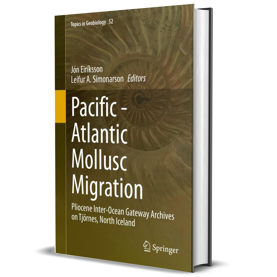 Pacific - Atlantic Mollusc Migration: Pliocene Inter-Ocean Gateway Archives on Tjörnes, North Iceland (Topics in Geobiology, 52)