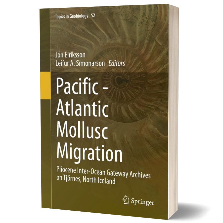Pacific - Atlantic Mollusc Migration: Pliocene Inter-Ocean Gateway Archives on Tjörnes, North Iceland (Topics in Geobiology, 52)
