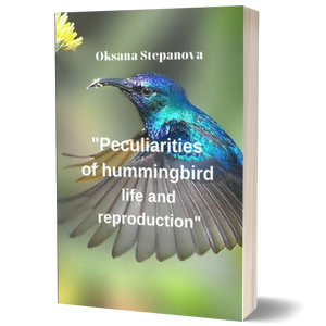 Peculiarities of Hummingbird Life and Reproduction