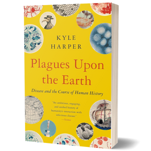 Plagues upon the Earth: Disease and the Course of Human History