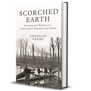 Scorched Earth: Environmental Warfare as a Crime against Humanity and Nature