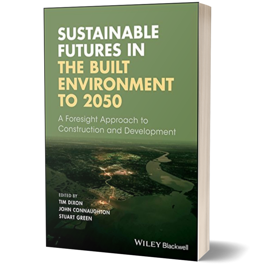Sustainable Futures in the Built Environment to 2050: A Foresight Approach to Construction and Development