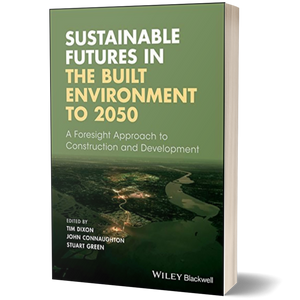 Sustainable Futures in the Built Environment to 2050: A Foresight Approach to Construction and Development