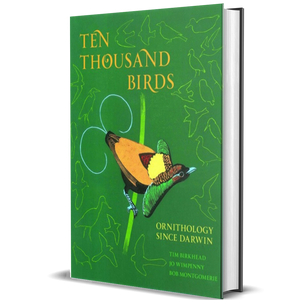 Ten Thousand Birds: Ornithology since Darwin
