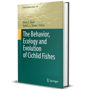 The Behavior, Ecology and Evolution of Cichlid Fishes (Fish & Fisheries Series, 40)