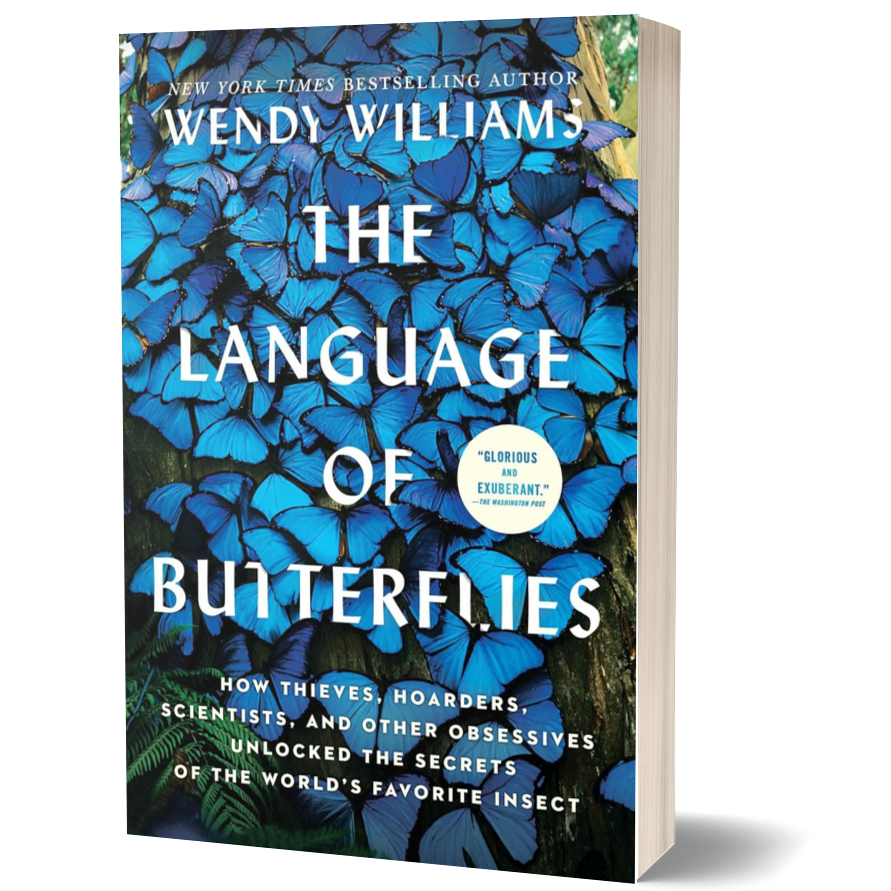 The Language of Butterflies: How Thieves, Hoarders, Scientists, and Other Obsessives Unlocked the Secrets of the World's Favorite Insect
