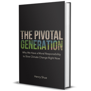 The Pivotal Generation: Why We Have a Moral Responsibility to Slow Climate Change Right Now
