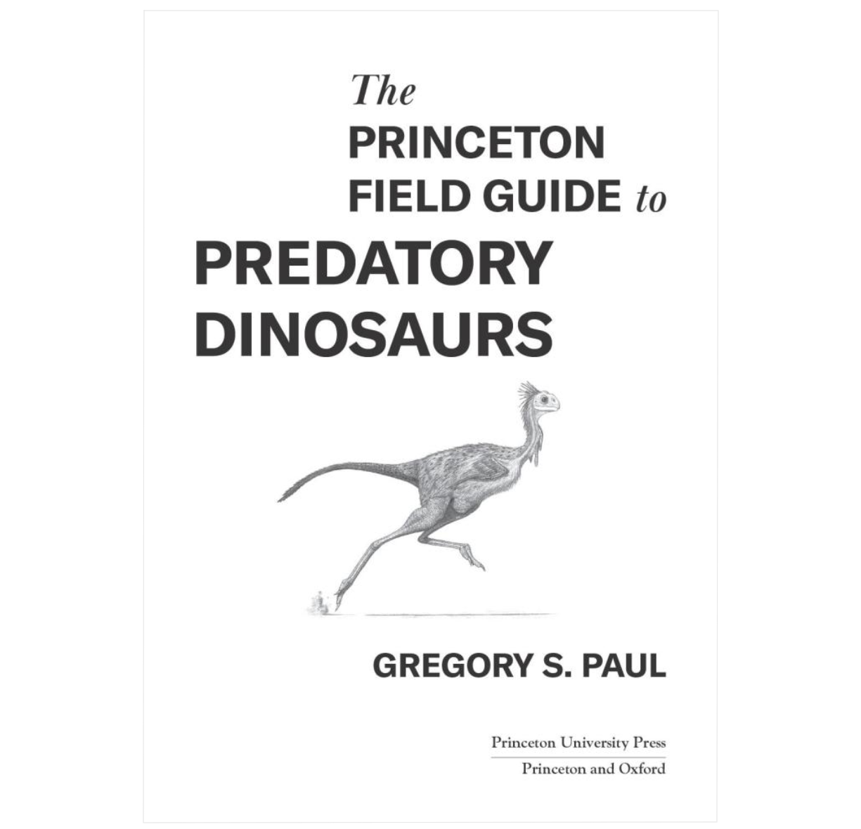 The Princeton Field Guide to Predatory Dinosaurs