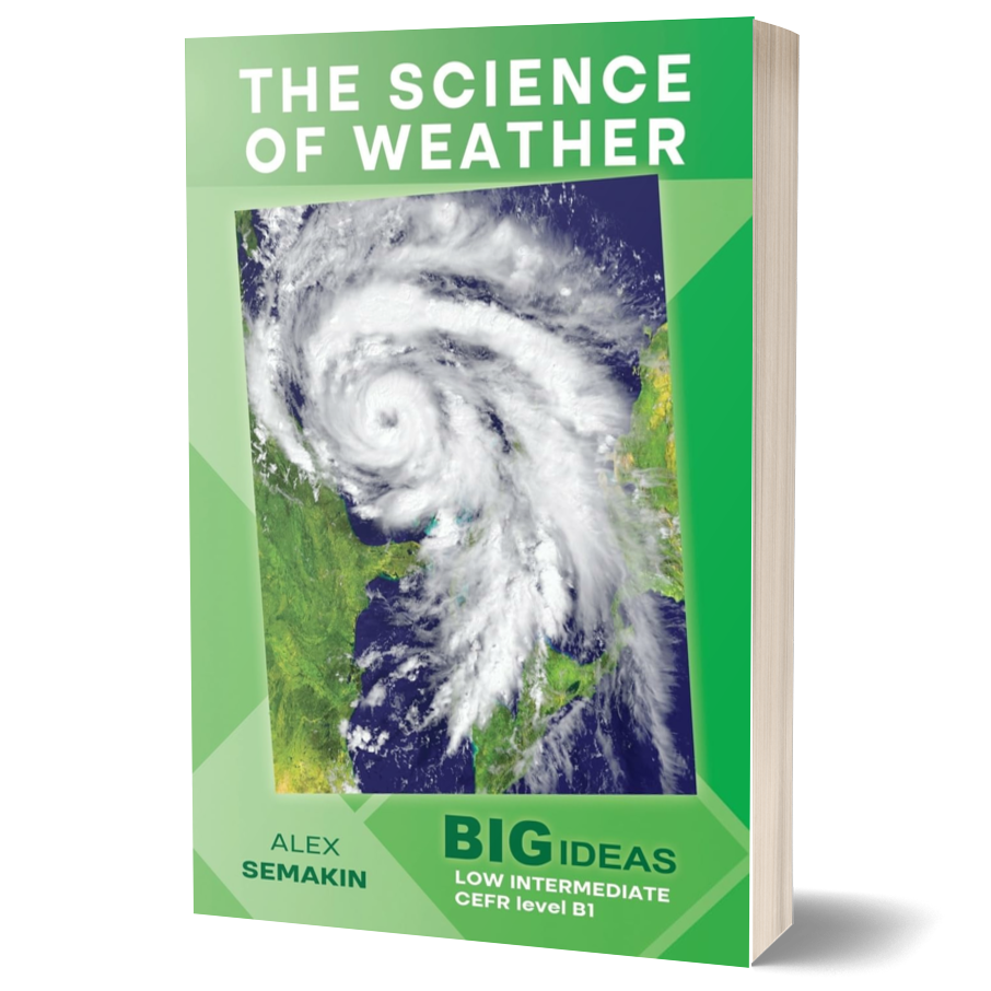 The Science of Weather: Big Ideas: Low Intermediate (Wayzgoose Graded Readers: Low Intermediate)