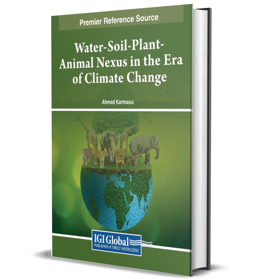 Water-Soil-Plant-Animal Nexus in the Era of Climate Change (Premier Reference Source: Practice, Progress, and Proficiency in Sustainability)