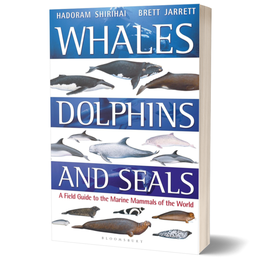 Whales, Dolphins and Seals: A field guide to the marine mammals of the world
