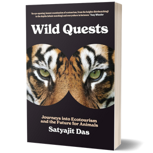 Wild Quests: Journeys into Ecotourism and the Future for Animals